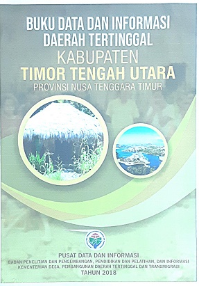 Data dan Informasi Daerah Tertinggal, Kabupaten Timor Tengah Utara, Provinsi Nusa Tenggara Timur.