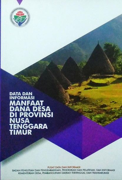 Data dan Informasi, Manfaat Dana Desa, Di Provinsi Nusa Tenggara Timur,  Tahun 2018.