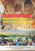 Transmigrasi Masa Doeloe, Kini Dan Harapan Kedepan
