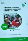 Kebijakan Prioritas Penggunaan Dana desa Berbasis SDGs Desa, Tahun 2021