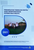 Pemanfaatan Teknologi Digital Guna Mempromosikan Potensi Desa Wisata, Tahun 2021.