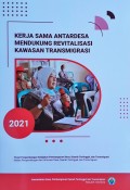 Kerja Sama Antar Desa Mendukung Revitalisasi Kawasan Transmigrasi, Tahun 2021.
