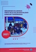 Mekanisme Kolaborasi Penta Helix Dalam Revitalisasi Kawasan Transmigrasi, Tahun 2021.