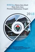 BUM Desa Karya Jaya Abadi, Desa Amin Jaya, Kabupaten Kota Waringin Barat, Provinsi Kalimantan Tengah, Tahun 2018.