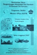 Penyusunan Master Plan KTM Giri Kencana, Kabupaten Bengkulu Utara, Provinsi Bengkulu, Tahun 2007.