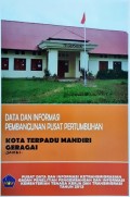 Data Dan Informasi Pembangunan Pusat Pertumbuhan Kota Terpadu Mandiri Geragai, Kabupaten Tanjung Jabung Timur, Provinsi Jambi, Tahun 2012.