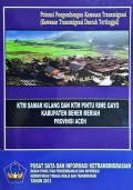 Potensi Pengembangan Kawasan Transmigrasi (Kawasan Transmigrasi Daerah Tertinggal) KTM Samar Kilang Dan KTM Pintu Rime Gayo, Kabupaten Bener Meriah, Provinsi Aceh Tahun 2013.