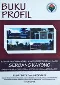 Profil KTM (Kota Terpadu Mandiri)/KPB (Kawasan Perkotaan Baru) Gerbang Kayong, Kabupaten Kayong Utara, Provinsi Kalimantan Barat, Tahun 2018.