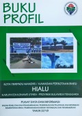 Profil KTM (Kota Terpadu Mandiri)/KPB (Kawasan Perkotaan Baru) Hialu, Kabupaten Konawe Utara, Provinsi Sulawesi Tenggara, Tahun 2018.