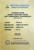 Rencana Teknis Unit Permukiman Transmigrasi (RTUPT) Sigulai, Kabupaten Simeulue, Provinsi NAD. Tahun 2008.