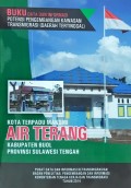 Kota Terpadu Mandiri (KTM) Air Terang, Kabupaten Buol, Provinsi Sulawesi Tengah, Tahun 2014.