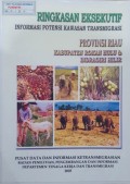 Ringkasan Eksekutif, Informasi Potensi Kawasan transmigrasi, Provinsi Riau, Kabupaten Rokan Hulu & Indragiri Hilir 2003.