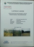Laporan Akhir Penyusunan Database Lahan Permukiman Transmigrasi UPT Cecar Bunga Mas SP.10 Kecamatan Bulung Tengah Suku Ulu, Kabupaten Musi Rawas, Provinsi Sumatera Selatan Tahun 2015.