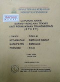 Laporan Akhir Rencana Teknis Unit Permukiman Transmigrasi (RTUPT) Sigulai, Kecamatan Simeulue Barat, Kabupaten Simeulue, Provinsi Nanggroe Aceh Darussalam, Tahun 2008.