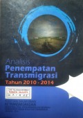 Analisis Penempatan Transmigrasi Tahun 2010 - 2014.