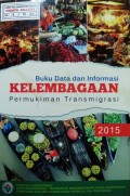 Data dan Informasi Kelembagaan Permukiman Transmigrasi, Tahun 2015.