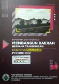 Data dan Informasi Membangun Daerah Bersama Transmigrasi, Kabupaten Pelalawan, Provinsi Riau Tahun 2019