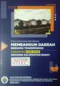 Data dan Informasi Membangun Daerah Bersama Transmigrasi, Kabupaten Kubu Raya, Provinsi Kalimantan Barat Tahun 2019.