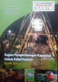 Kajian Pengembangan Kapasitas Untuk Keberhasilan BUM Desa, Tahun 2018.