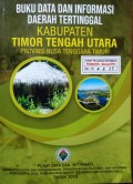 Data dan Informasi Daerah Tertinggal Kabupaten Timor Tengah Utara, Provinsi Nusa Tenggara Timur, Tahun 2018.