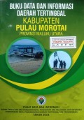 Data dan Informasi Daerah Tertinggal Kabupaten Pulau Morotai, Provinsi Maluku Utara, Tahun 2018.