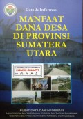 Manfaat Dana Desa di Provinsi Sumatera Utara Tahun 2018.