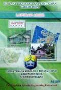Laporan Rencana Teknis Satuan Permukiman, Lokasi : Garkim Mopu, Kabupaten Buol, Provinsi Sulawesi Tengah, Tahun 2009.