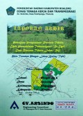 Laporan Rencana Teknis Satuan Unit Permukiman Transmigrasi (RT-UPT) dan Rencana Teknis Jalan (RTJ) Lokasi : Pengea SP.6, Kabupaten Boalemo, Provinsi Gorontalo, Tahun 2008.