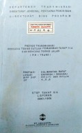 Laporan Rencana Teknis Satuan Pemukiman Tahap III-A dan Rencana Teknis Jalan, Lokasi : Sanggau-Sekadau, WPP/SKP/SP : XVIc/C dan XVIa/A/4,5,6 Kabupaten Sanggau, Provinsi Kalimantan Barat, Tahun 1990/1991.