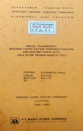 Laporan Rencana Teknis Satuan Pemukiman Tahap III-A dan Rencana Teknis Jalan, Lokasi : Sintang, WPP/SKP/SP : XIXa/H/I, Kabupaten Sintang, Provinsi Kalimantan Barat, Tahun 1992/1993.