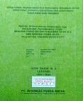 Laporan Rencana Teknis Satuan Pemukiman Tahap III-A dan Rencana Teknis Jalan, Lokasi : Nanga Pinoh, WPP/SKP/SP : XIXa/G/1, Kabupaten Sintang, Provinsi Kalimantan Barat, Tahun 1993/1994.
