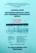 Laporan Rencana Teknis Unit Pemukiman Transmigrasi [ RTUPT ] Lokasi : Kirin Nangka SP.1 Kabupaten Kapuas Hulu, Provinsi Kalimantan Barat, Tahun 2007.