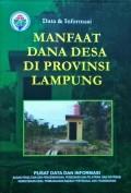 Data dan Informasi, Manfaat Dana Desa, Di Provinsi Lampung, Tahun 2018.