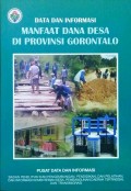 Data dan Informasi, Manfaat Dana Desa, Di Provinsi Gorontalo, Tahun 2018.