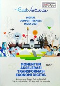 Last Ventures Digital Competitiveness Index 2021, Momentum Akselerasi Transformasi Ekonomi Digital, Pemetaan Daya saing Digital 34 Provinsi dan 25 Kota di Indonesia.