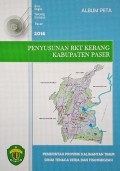 Album Peta Penyusunan RKT ( Rencana Kawasan Transmigrasi ) Kerang, Kabupaten Paser, Provinsi Kalimantan Timur, Tahun 2016.