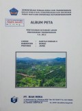Album Peta Penyusunan Database Lahan Permukiman Transmigrasi Rantau Pandan X, Kabupaten Bungo, Provinsi Jambi Tahun 2012.
