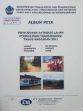 Album Peta Penyusunan Database Lahan Permukiman Transmigrasi Sei Bermas, Kabupaten Kerinci, Provinsi Jambi Tahun 2011.