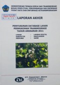 Laporan Akhir Penyusunan Database Lahan Permukiman Transmigrasi Lamban Sigatal, Kabupaten Sarolangun, Provinsi Jambi Tahun 2011.