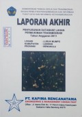 Laporan Akhir Penyusunan Database Lahan Permukiman Transmigrasi Lubuk Mumpo, Kabupaten Lebong, Provinsi Bengkulu Tahun 2011.