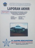 Laporan Akhir Penyusunan Database Lahan Permukiman Transmigrasi Sungai Petai, Kabupaten Seluma, Provinsi Bengkulu Tahun 2011.