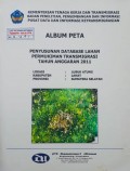 Album Peta Penyusunan Database Lahan Permukiman Transmigrasi Lubuk Atung, Kabupaten Lahat, Provinsi Sumatera Selatan Tahun 2011.