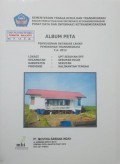Album Peta Penyusunan Database Lahan Permukiman Transmigrasi UPT Seruyan SP. 5 Kabupaten Seruyan, Provinsi Kalimantan Tengah Tahun 2011.