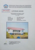 Laporan Akhir Penyusunan Database Lahan Permukiman Transmigrasi UPT Seruyan SP. 5 Kabupaten Seruyan, Provinsi Kalimantan Tengah Tahun 2011.