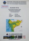 Album Peta Penyusunan Database Lahan Permukiman Transmigrasi Kamboja, Kabupaten Kayong Utara, Provinsi Kalimantan Barat Tahun 2011.