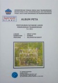 Album Peta Penyusunan Database Lahan Permukiman Transmigrasi Serat Ayon, Kabupaten Sambas, Provinsi Kalimantan Barat Tahun 2011.