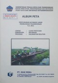 Album Peta Penyusunan Database Lahan Permukiman Transmigrasi Lajar Papuyuan, Kabupaten Balangan, Provinsi Kalimantan Selatan Tahun 2011.