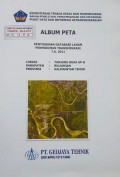 Album Peta Penyusunan Database Lahan Permukiman Transmigrasi Tanjung Buka SP. 8, Kabupaten Bulungan, Provinsi Kalimantan Timur Tahun 2011.