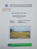 Album Peta Penyusunan Database Lahan Permukiman Transmigrasi Bahoe Rako Rako / Lanona, Kabupaten Morowali, Provinsi Sulawesi Tengah Tahun 2011.