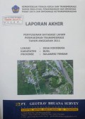 Laporan Akhir Penyusunan Database Lahan Permukiman Transmigrasi Desa Kokobuka, Kabupaten Buol, Provinsi Sulawesi Tengah Tahun 2011.